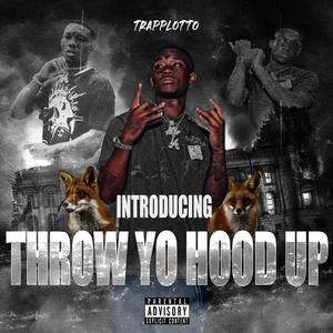 Throw Yo Hood Up (Explicit)