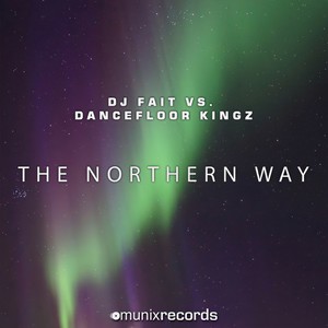 The Northern Way (Dancefloor Kingz Remix Edit)
