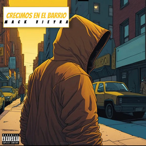 Crecimos en el Barrio (Explicit)