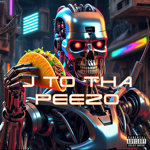 J To Tha Peezo (Explicit)