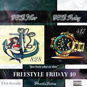 Freestyle Fridays 10 (feat. FTB Roley) [Explicit]