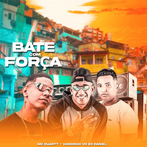 Bate Com Força (feat. Mc Duartt) (Brega Funk) [Explicit]