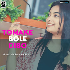 Tomake Bole Dibo