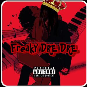 Freaky DreDre (Explicit)