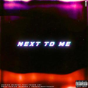 Next To Me(feat. Young Chi) (Explicit)