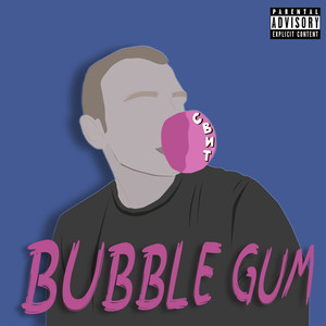 Bubble Gum (Explicit)