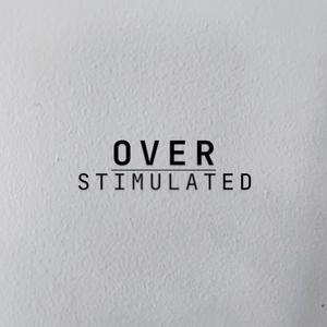 Overstimulated (Explicit)