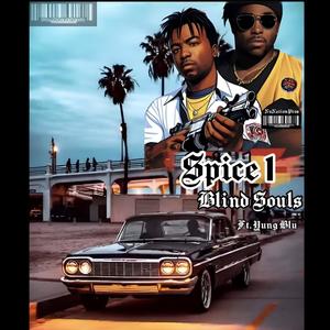 Blind Souls (feat. Spice 1 & Yung Blu)