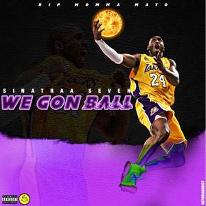We Gon Ball (Explicit)