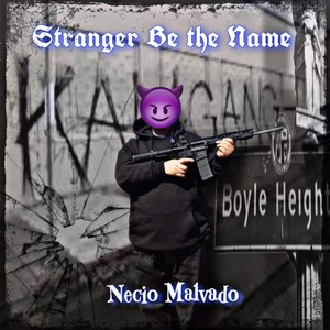 Stranger Be The Name (Explicit)