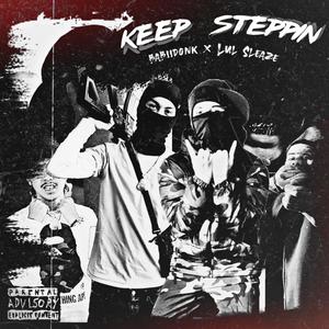 Keep Steppin' (feat. Lul Sleaze) (Explicit)
