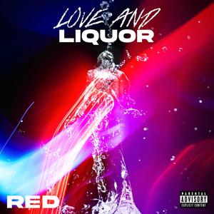 Love and Liquor (Explicit)