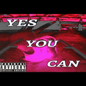 Yes You Can (Explicit)