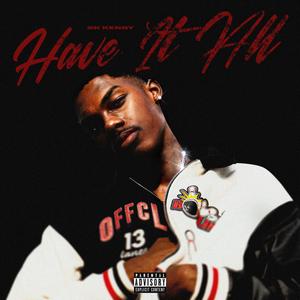 Have It All (feat. W’Capone) (Explicit)