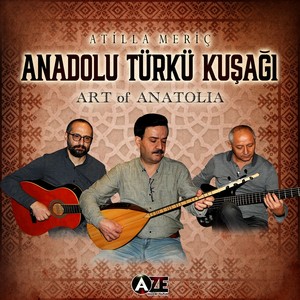 Anadolu Türkü Kuşağı (Art of Anatolia)