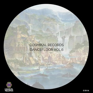 Cosmikal Records Dancefloor, Vol. 6