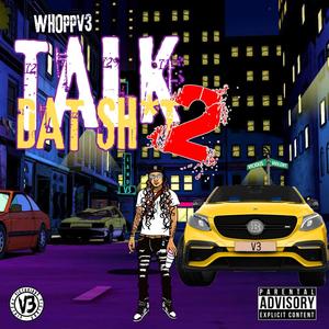 Talk Dat Shxt 2 (Explicit)