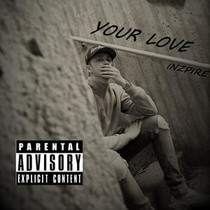 Your Love (feat. Beats By B!) [Explicit]