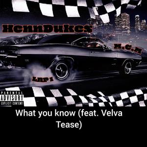 What You Know (feat. Velva Tease) [Explicit]