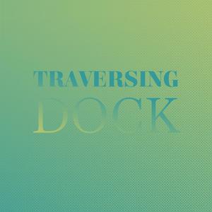Traversing Dock