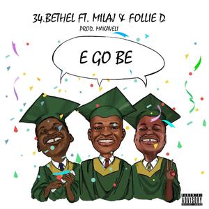 E GO BE (feat. Milaj & Follie D)