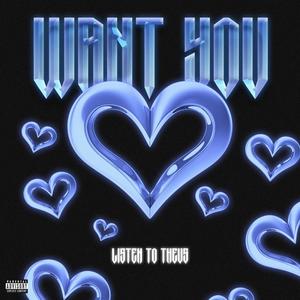 Want You (Explicit)