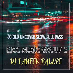 DJ old Uncover Slow Full Bass