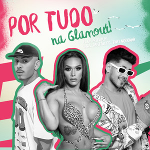 Por Tudo na Glamour (Explicit)