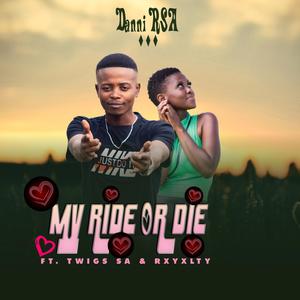 My Ride Or Die (feat. Twigs SA & Rxyxlty)