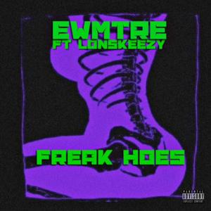 Freak hoes (feat. Lonskeezy) [Explicit]