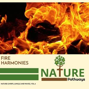 Fire Harmonies - Nature Chirps, Jungle and Waves, Vol.8