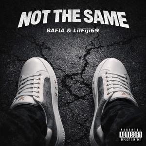 NOT THE SAME (feat. LilFiji69) (Explicit)