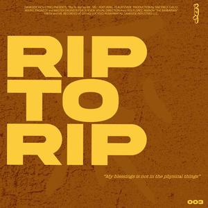 Rip to Rip (feat. Feauxseven) (Explicit)