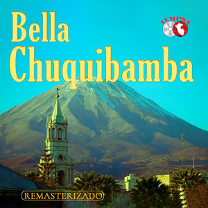 Bella Chuquibamba (Huayno) (Remasterizado 2024)