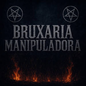 BRUXARIA MANIPULADORA (Explicit)