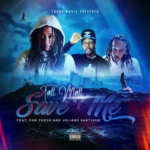 Save me(feat. FON Check & juliano Santiago) (Explicit)
