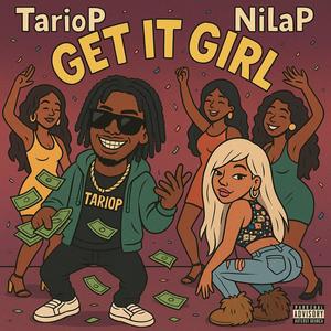Get It Girl (feat. Nila P) (Explicit)
