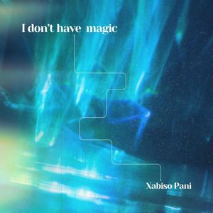 I don't have magic (Explicit)