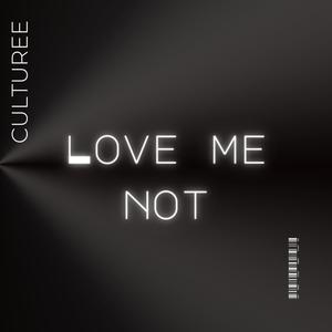 Love me not (Explicit)