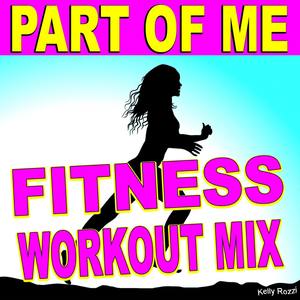 Part of Me (Fitness Workout Mix)