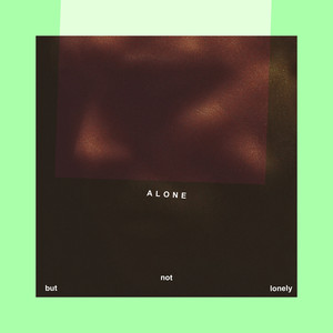 Alone But Not Lonely