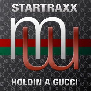 Holdin A Gucci (Radio Edit)