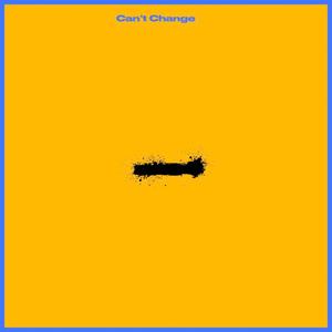 Cant Change (Explicit)