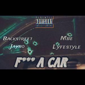 **** A Car (feat. Mbe Lyfestyle) (Explicit)