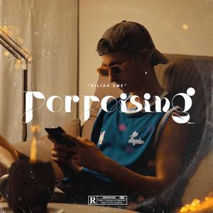 Porpoising (feat. Killprods)