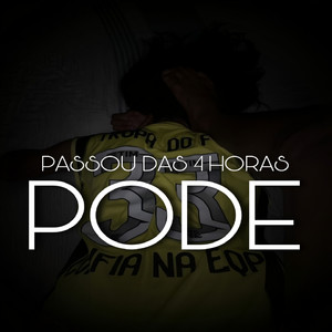 PASSOU DAS 4 HORAS PODE (Explicit)