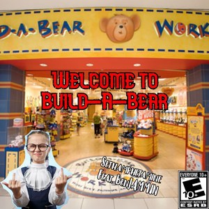 Welcome to Build-A-Bear (Deepthroat Parody) [feat. Benjammin] [Explicit]