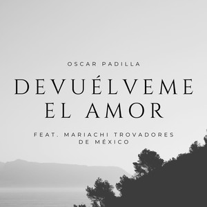 Devuélveme el Amor (feat. Mariachi Trovadores de México)