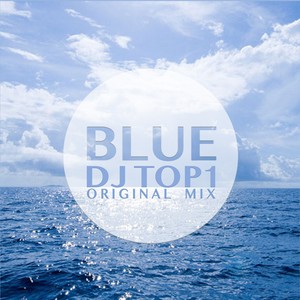 Blue (Original Mix by DJ Top1|Explicit)