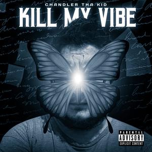Kill My Vibe (Explicit)